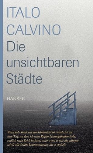 Die unsichtbaren Städte: Ausgezeichnet mit dem Christoph-Martin-Wieland-Übersetzerpreis 2011 von Hanser, Carl GmbH + Co.
